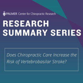 Research Summary Series: Does Chiropractic Care Increase the Risk of Vertebrobasilar Stroke?