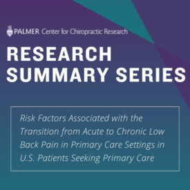 Research Summary Series: Risk factors associated with the transition from acute to chronic low back pain in primary care settings in U.S. Patients Seeking Primary Care