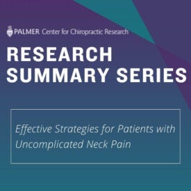 Research Summary Series: Effective strategies for patients with uncomplicated neck pain