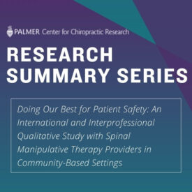Research Summary Series: doing our best for patient safety: an international and interprofessional qualitative study with spinal manipulative therapy providers in community-based settings