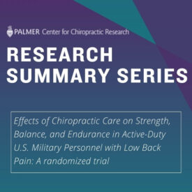 Research Summary Series: Effects of chiropractic care on strength, balance, and endurance in active-duty U.S. military personnel with low back pain: a randomized trial