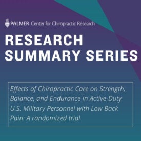 Research Summary Series: Effects of chiropractic care on strength, balance, and endurance in active-duty U.S. military personnel with low back pain: a randomized trial